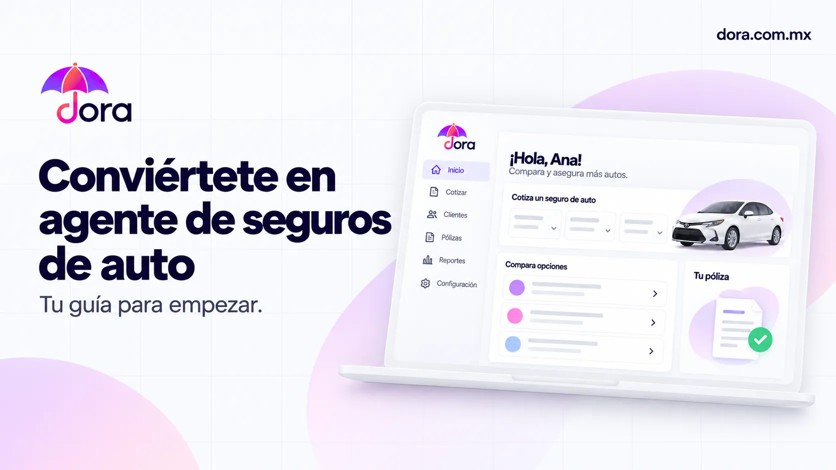 Guía para convertirse en agente de seguros de auto junto a una plataforma Dora para cotizar, comparar opciones y gestionar pólizas